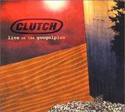 Clutch : Live at the Googolplex